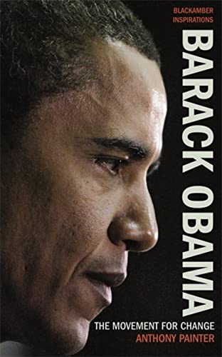 Imagen de archivo de Barack Obama: The Movement for Change (BlackAmber Inspirations) a la venta por AwesomeBooks