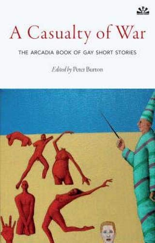 Beispielbild fr Casualty of War, A: The Arcadia Book of Gay Short Stories zum Verkauf von WorldofBooks