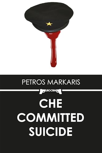 Imagen de archivo de Che Committed Suicide by Markaris, Petros (2009) Paperback a la venta por WorldofBooks