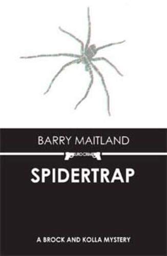 Spider Trap (Brock & Kolla Mystery) (9781906413378) by Maitland, Barry