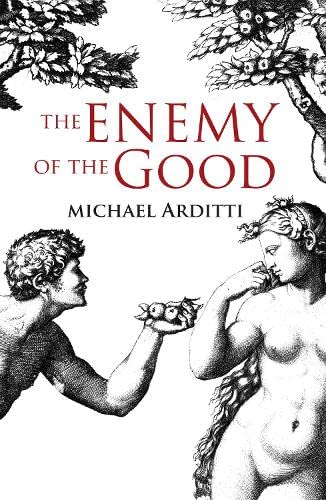 Stock image for The Enemy of the Good for sale by AwesomeBooks