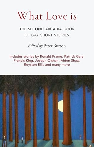 Stock image for What Love Is: The Second Arcadia Book of Gay Short Stories for sale by WorldofBooks