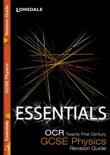 Stock image for Lonsdale GCSE Essentials - OCR Twenty First Century Physics: Revision Guide (2012 Exams Only): OCR Gateway Physics Essentials for sale by AwesomeBooks