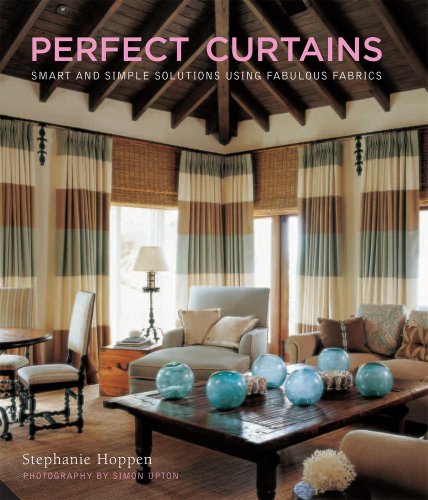 Stock image for Perfect Curtains : Smart and Simple Solutions Using Fabulous Fabrics for sale by Better World Books