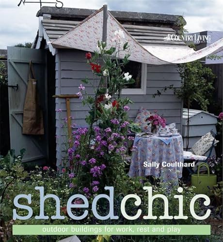 Beispielbild fr Shed Chic: Outdoor Buildings for Work, Rest and Play zum Verkauf von WorldofBooks