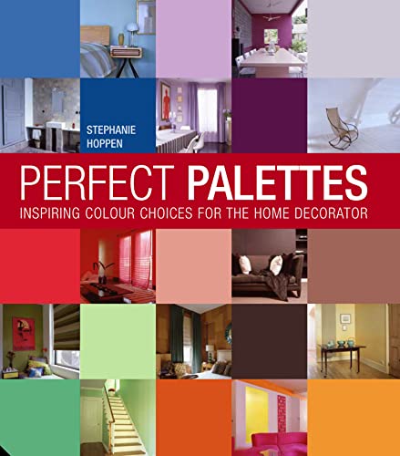 Beispielbild fr Perfect Palettes: Inspirational Colour Schemes for the Home Decorator. by Stephanie Hoppen zum Verkauf von HPB-Diamond