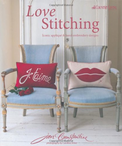 Stock image for Love Stitching: Iconic appliqu and hand-embroidery designs: Iconic appliqu and hand-embroidery designs for sale by WorldofBooks