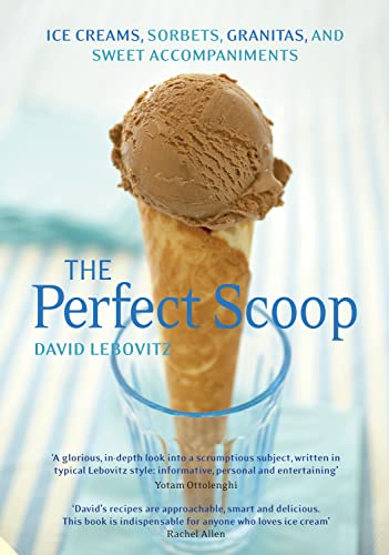 9781906417543: The Perfect Scoop: Ice Creams, Sorbets, Granitas and Sweet Accompaniments