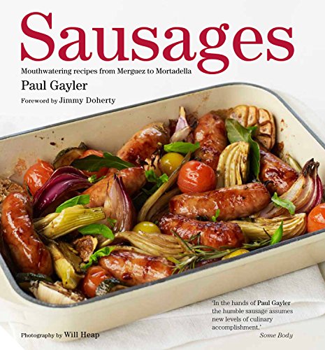9781906417581: Sausages: Mouthwatering Recipes from Merguez to Mortadella