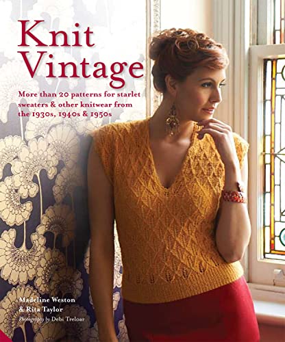 Imagen de archivo de Knit Vintage: More than 20 patterns for starlet sweaters & other knitwear from the 1930s, 1940s & 1950s a la venta por WorldofBooks