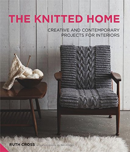 Beispielbild fr The Knitted Home: Creative and Contemporary Projects for Interiors zum Verkauf von WorldofBooks