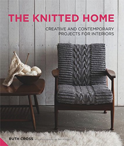 Stock image for The Knitted Home: Creative and Contemporary Projects for Interiors for sale by WorldofBooks