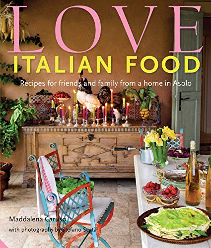 Beispielbild fr Love Italian Food: Recipes for friends and family from a home in Asolo zum Verkauf von SecondSale