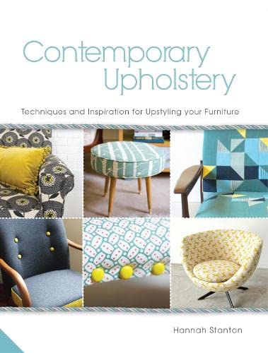 Beispielbild fr Contemporary Upholstery: Techniques and Inspiration for Upstyling your Furniture zum Verkauf von WorldofBooks