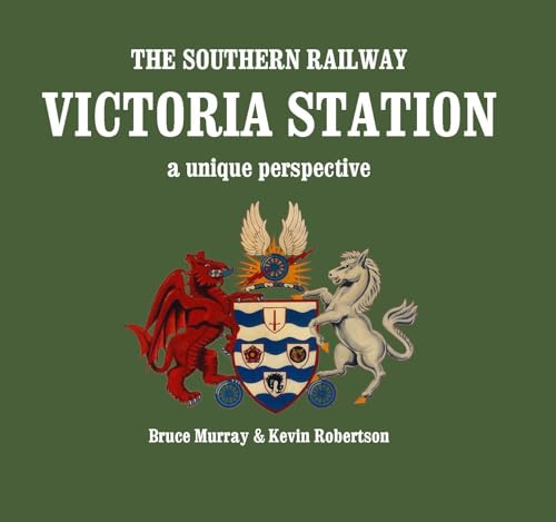 The Southern Railway Victoria Station (9781906419028) by Bruce & Robertson Kevin Murray