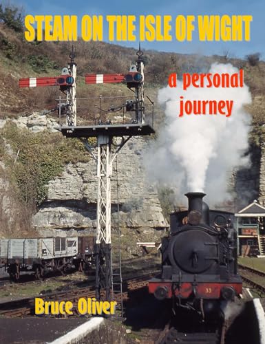 Beispielbild fr Steam on the Isle of Wight - A Personal Journey zum Verkauf von Better World Books