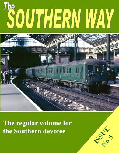 Stock image for The Southern Way : Issue No5. for sale by Lewes Book Centre