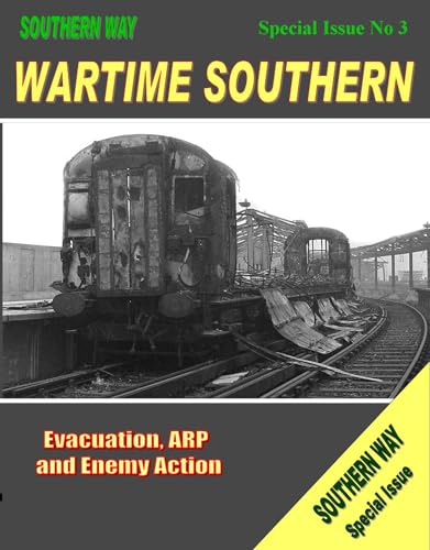 Beispielbild fr Southern Way - Special Issue No. 3: Wartime Southern (The Southern Way Special Issues) zum Verkauf von WorldofBooks