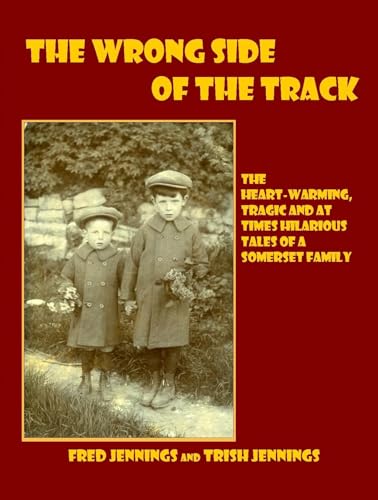 Beispielbild fr The Wrong Side of the Track: The Heart-Warming, Tragic and at Times Hilarious Tales of a Somerset Family zum Verkauf von WorldofBooks