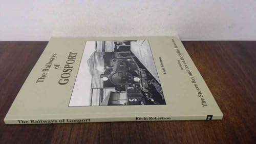 Beispielbild fr The Railways of Gosport: Including the Stokes Bay and Lee-on-the-Solent Branches zum Verkauf von Reuseabook