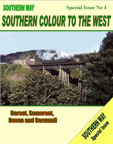 Beispielbild fr Southern Way Special Issue: No. 4: Southern Colour to the West: Dorset, Somerset, Devon and Cornwall (The Southern Way Special Issues) zum Verkauf von WorldofBooks