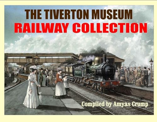 Beispielbild fr The Tiverton Museum Railway Collection zum Verkauf von WorldofBooks