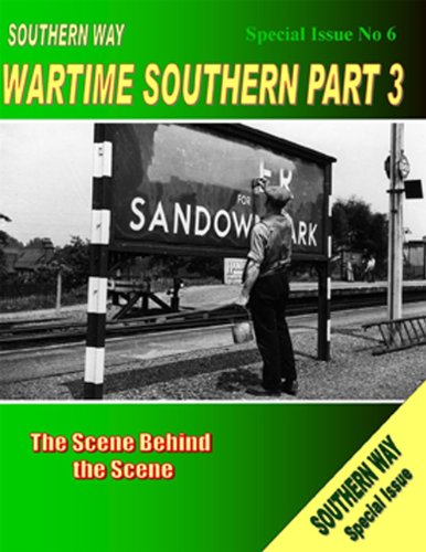 9781906419554: The Southern Way Special Issue: No. 6: The Scene Behind the Scene (Southern Way Wartime Series)