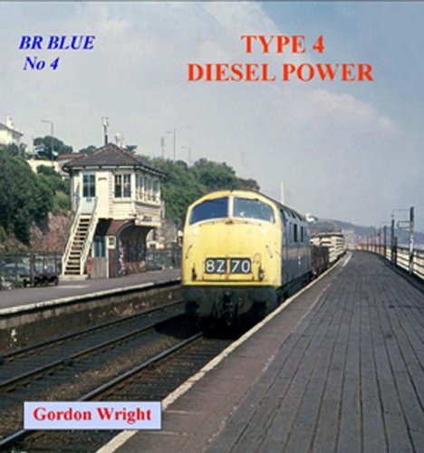 Br Blue 4: Type 4 Diesel Power (9781906419608) by Wright, Gordon