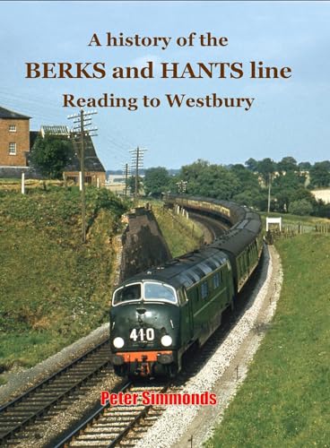 Stock image for A History of the Berks and Hants Line Reading to Westbury for sale by Allyouneedisbooks Ltd