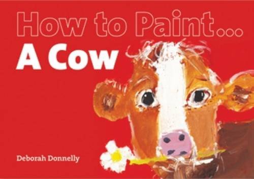 Imagen de archivo de How to Paint a Cow a la venta por WorldofBooks