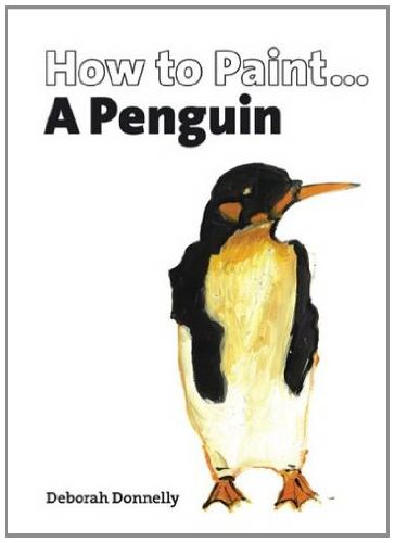 Stock image for How to Paint-- a Penguin for sale by Better World Books Ltd