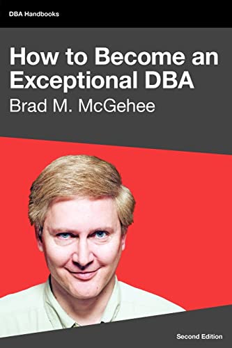 How to Become an Exceptional DBA, 2nd Edition (9781906434236) by McGehee, Brad M