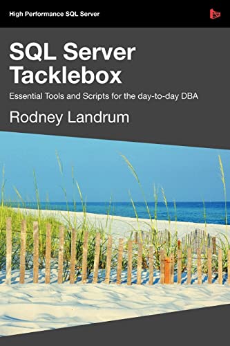Imagen de archivo de SQL Server Tacklebox Essential Tools and Scripts for the Day-To-Day DBA a la venta por SecondSale