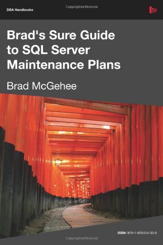 Beispielbild fr Brad's Sure Guide to SQL Server Maintenance Plans (DBA Handbooks) zum Verkauf von WorldofBooks