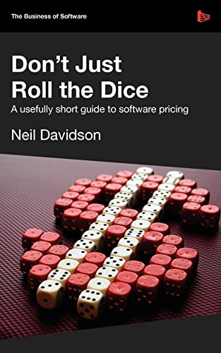 Imagen de archivo de Don't Just Roll the Dice - A Usefully Short Guide to Software Pricing a la venta por Books From California