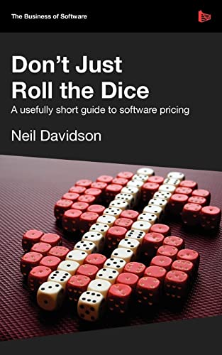 Stock image for Don't Just Roll the Dice - A Usefully Short Guide to Software Pricing for sale by Discover Books