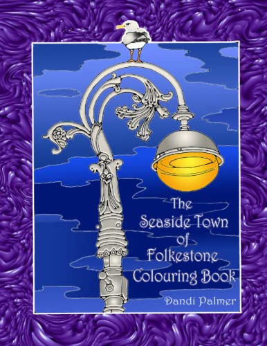 Stock image for The Seaside Town of Folkestone Colouring Book (Colouring Books of Places, People and Fantasy) for sale by GF Books, Inc.