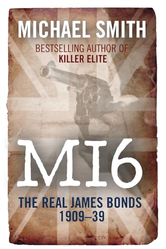 9781906447007: MI6: The Real James Bonds 1909-39