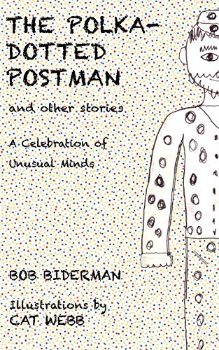 Beispielbild fr The PolkaDotted Postman and Other Stories A Celebration of Unusual Minds zum Verkauf von PBShop.store US