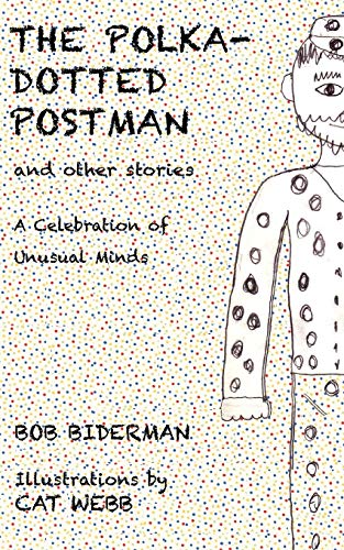 Stock image for The Polka-Dotted Postman and Other Stories: A Celebration of Unusual Minds for sale by Lucky's Textbooks