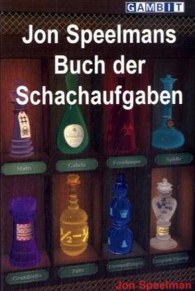 Stock image for Jon Speelmans Buch Der Schachaufgaben for sale by GreatBookPrices