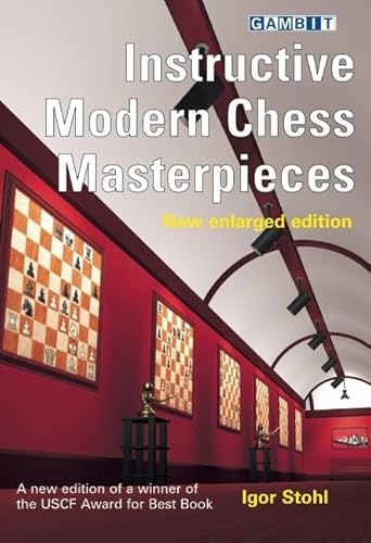 Stock image for Instructive Modern Chess Masterpieces - new enlarged edition for sale by The Happy Book Stack