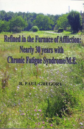 Beispielbild fr Refined in the Furnace of Affliction: Nearly 30 Years with Chronic Fatigue Syndrome/ME zum Verkauf von WorldofBooks