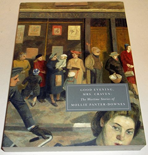 Stock image for Good Evening Mrs Craven: The Wartime Stories of Mollie Panter-Downes (Persephone Classics) for sale by Housing Works Online Bookstore