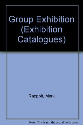Group Exhibition (Exhibition Catalogues) (9781906463069) by Rappolt, Mark