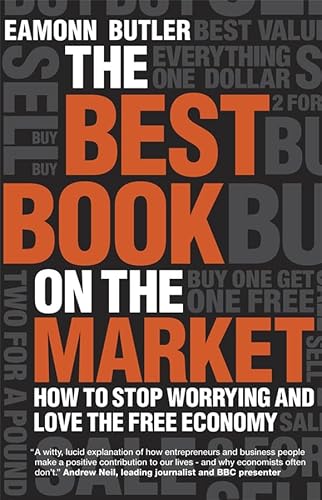 Imagen de archivo de The Best Book on the Market : How to Stop Worrying and Love the Free Economy a la venta por Better World Books