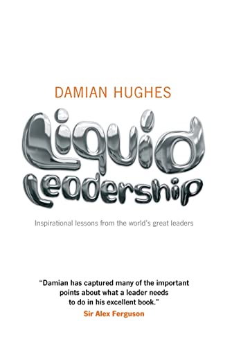Imagen de archivo de Liquid Leadership: Inspirational lessons from the world's great leaders a la venta por SecondSale
