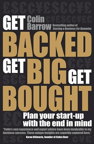 Beispielbild fr Get Backed, Get Big, Get Bought: Plan your start-up with the end in mind zum Verkauf von WorldofBooks