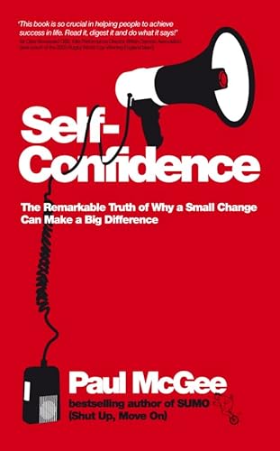 Imagen de archivo de Self-Confidence : The Remarkable Truth of Why a Small Change Can Make a Big Difference a la venta por Better World Books