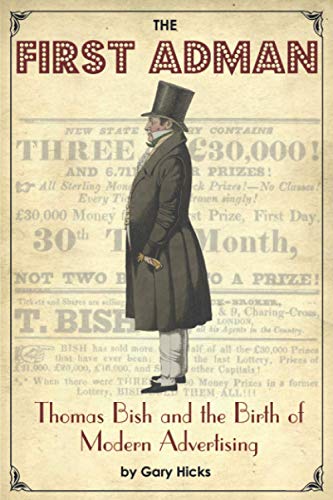 Beispielbild fr The First Adman: Thomas Bish and the Birth of Modern Advertising zum Verkauf von GF Books, Inc.
